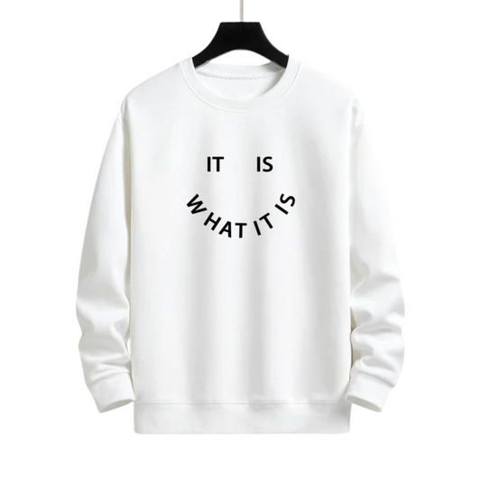 IT IS WHAT IT IS PRINT WHITE SWEATSHIRT
