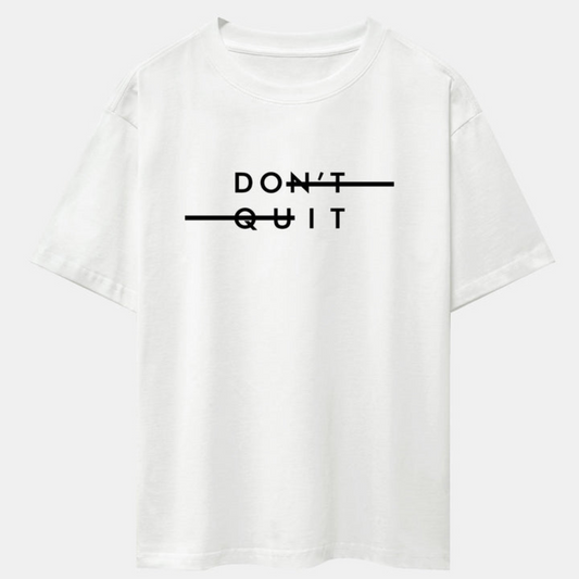 Don't Quit Print White Drop Shoulder Oversize T-Shirt