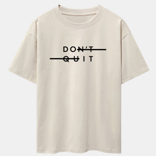 Don't Quit Print Beige Drop Shoulder Oversize T-Shirt